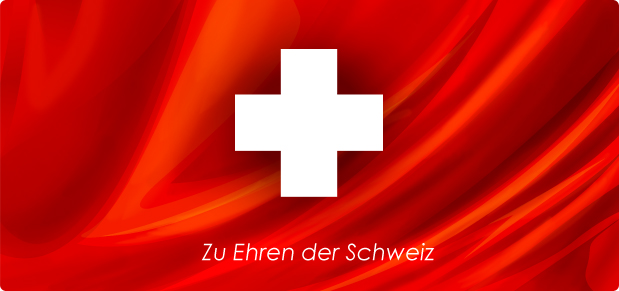 Zu Ehren der Schweiz!